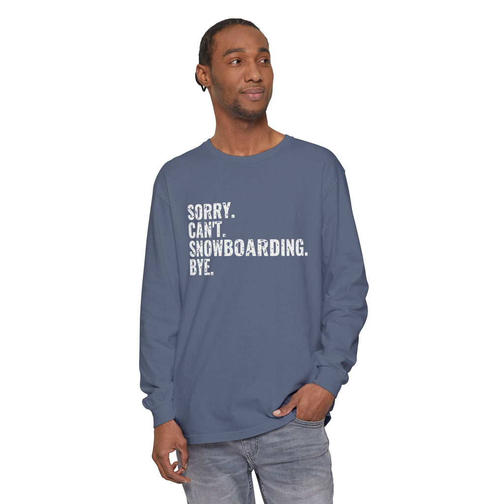 Sorry Can't Snowboarding Bye Funny Snowboarder Long Sleeve Tee