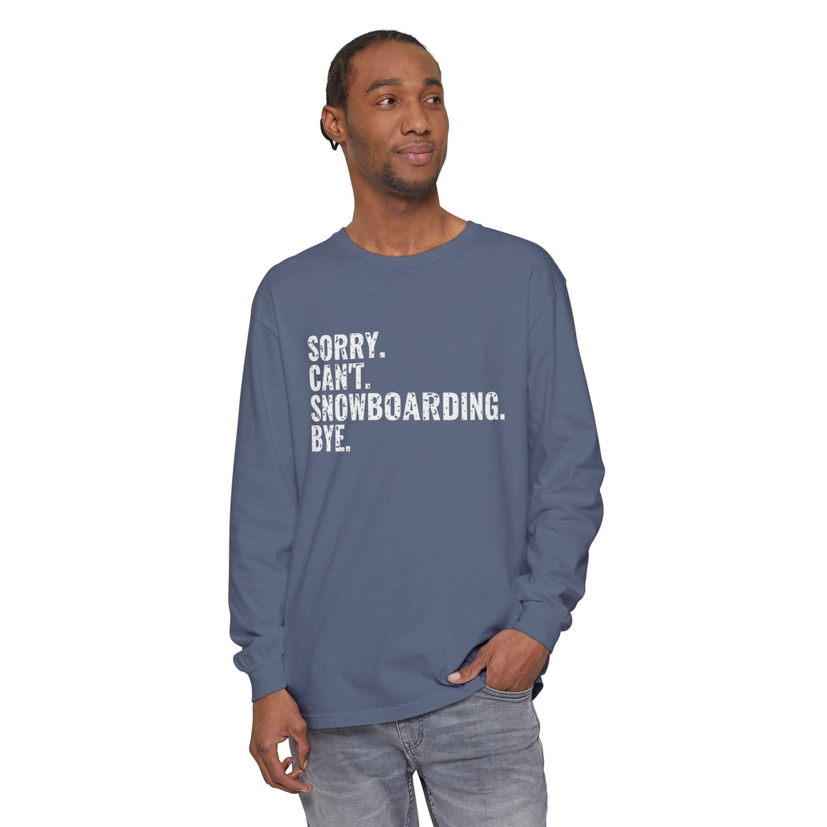 Sorry Can't Snowboarding Bye Funny Snowboarder Long Sleeve Tee