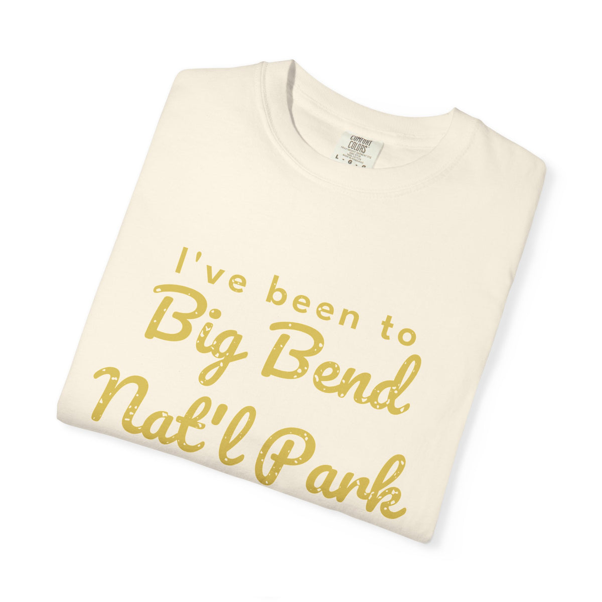 I've Been to Big Bend Nat'l Park Vintage Travel T-Shirt
