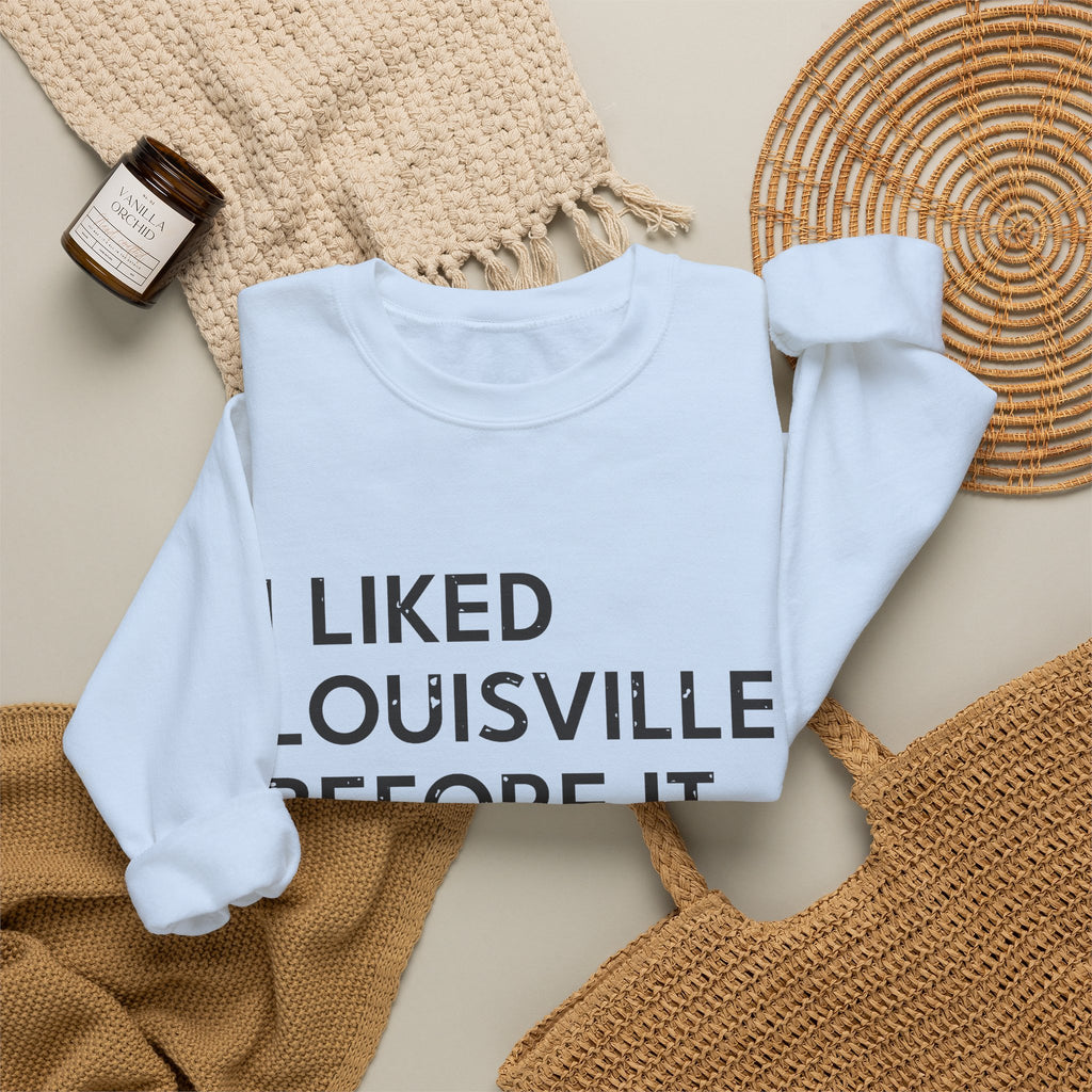 I Liked Louisville Before It Was Cool Retro Hometown Crewneck Sweatshirt
