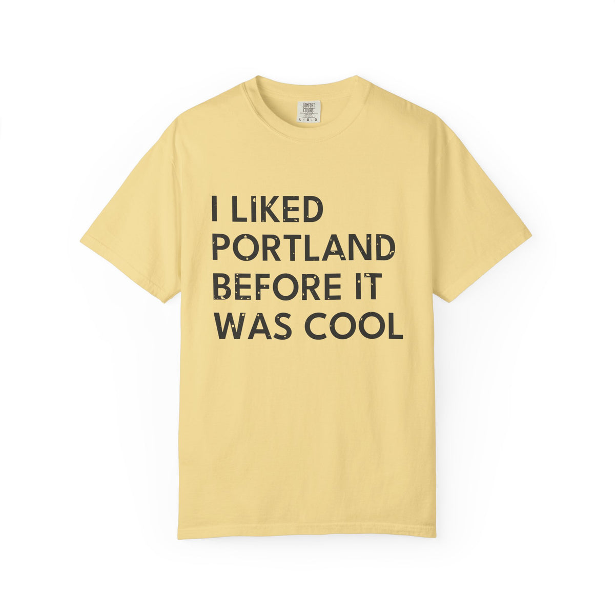 I Liked Portland Before It Was Cool Retro Hometown T-Shirt