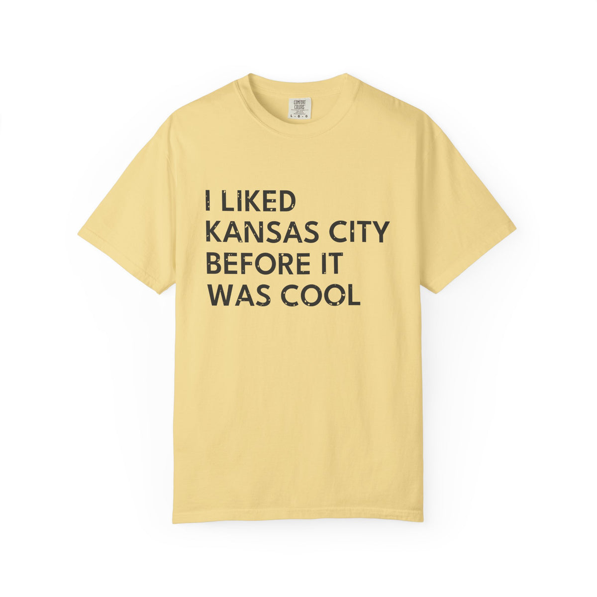 I Liked Kansas City Before It Was Cool Hometown T-Shirt