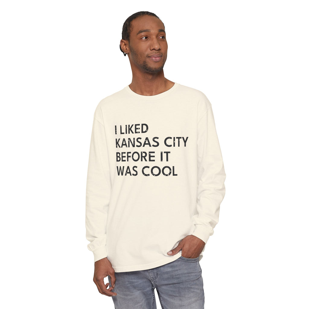 I Liked Kansas City Before It Was Cool Hometown Long Sleeve Tee