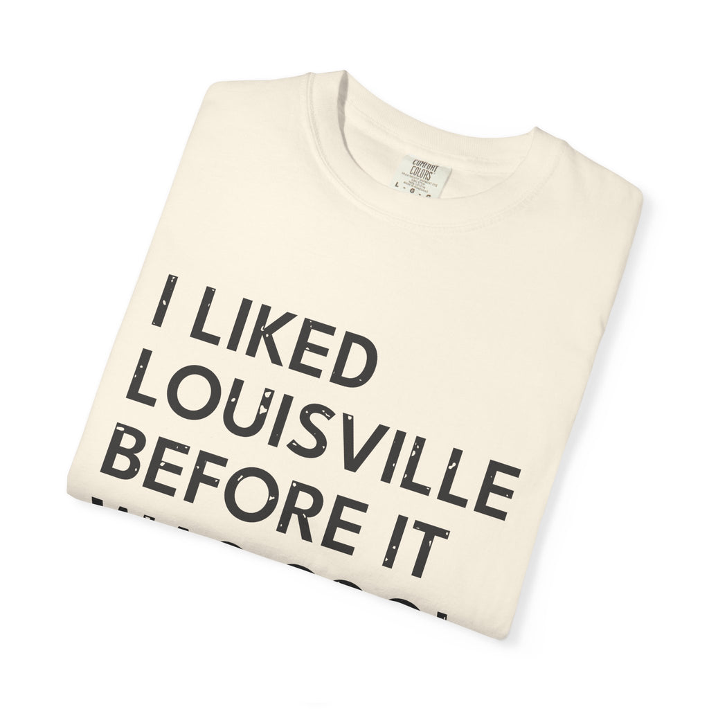 I Liked Louisville Before It Was Cool Retro Hometown T-Shirt