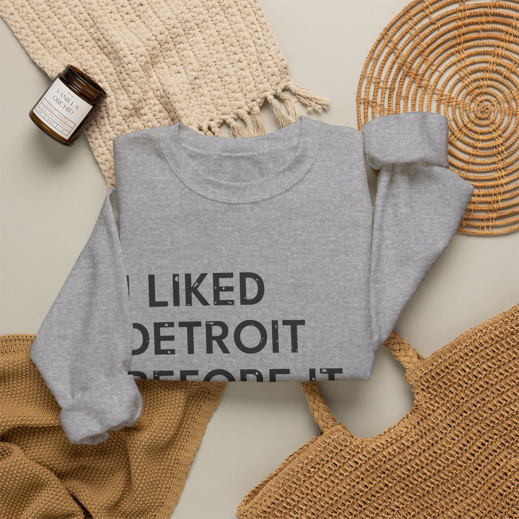 I Liked Detroit Before It Was Cool Retro Hometown Crewneck Sweatshirt