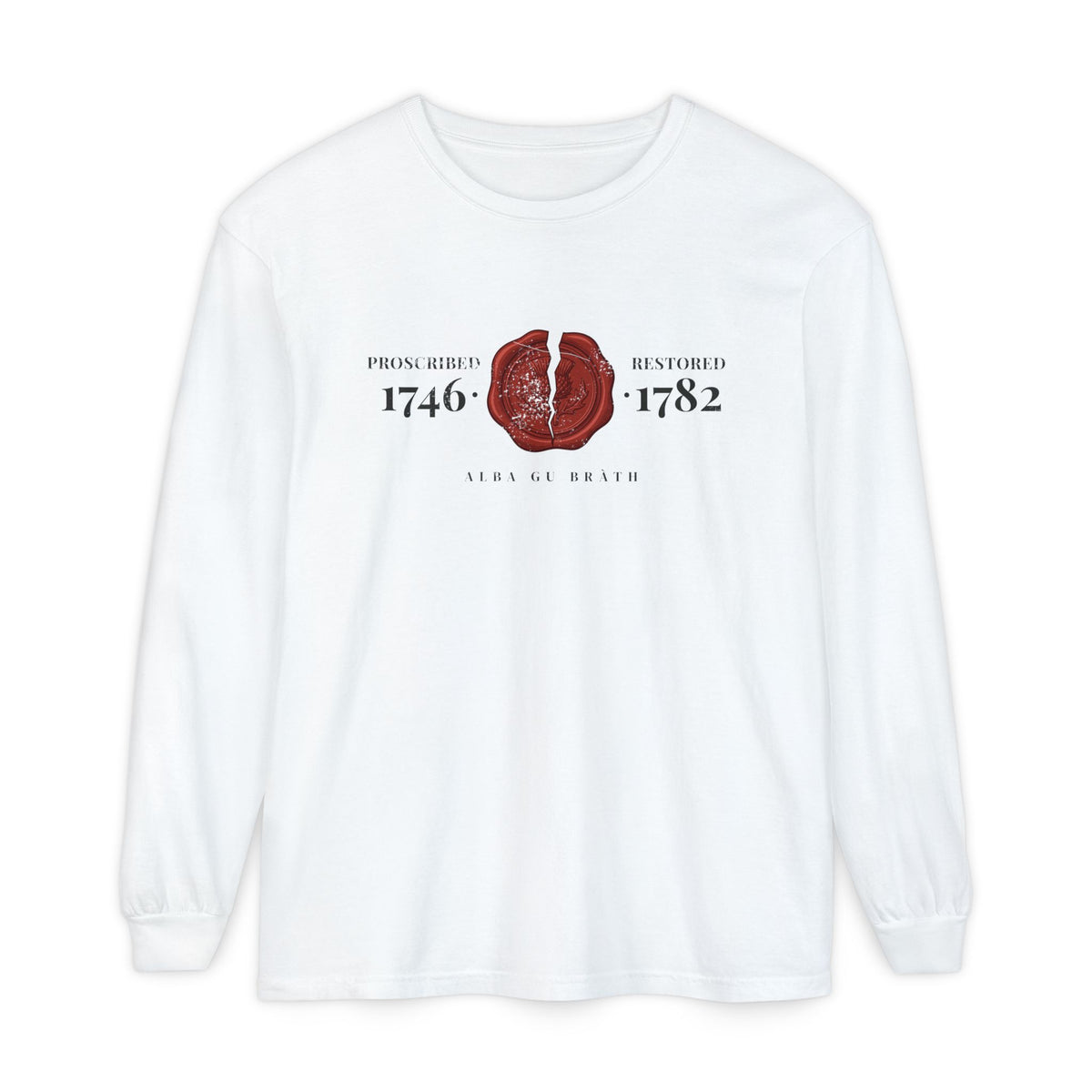 Proscribed 1746 Restored 1782 Alba Gu Bràth Thistle Seal Long Sleeve Tee