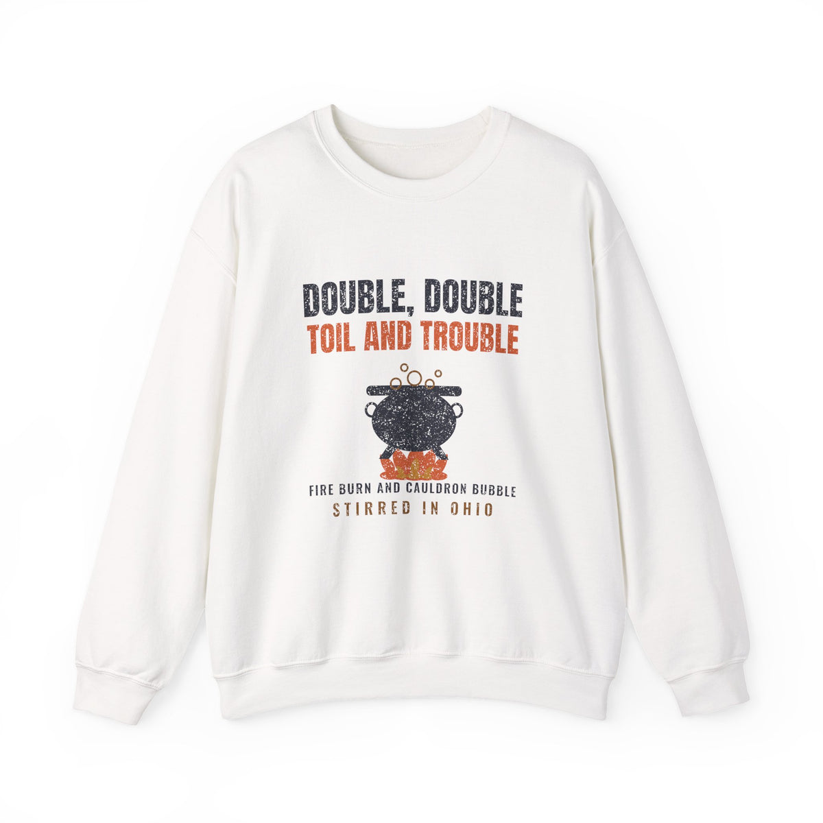 Double Double Toil and Trouble Ohio Crewneck Sweatshirt