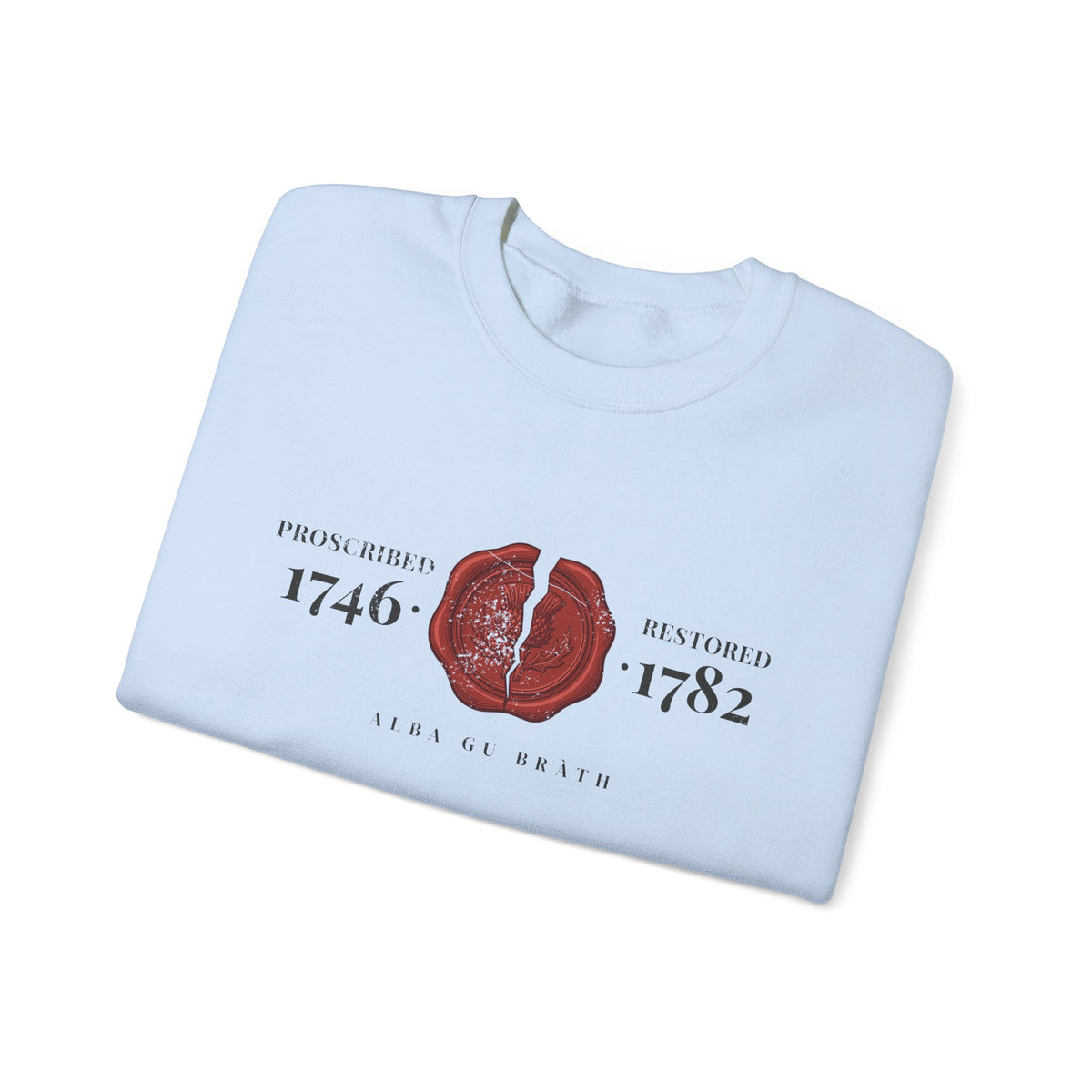 Proscribed 1746 Restored 1782 Alba Gu Bràth Thistle Seal Crewneck Sweatshirt