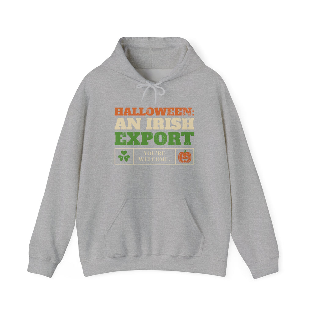 Halloween An Irish Export You're Welcome Hoodie