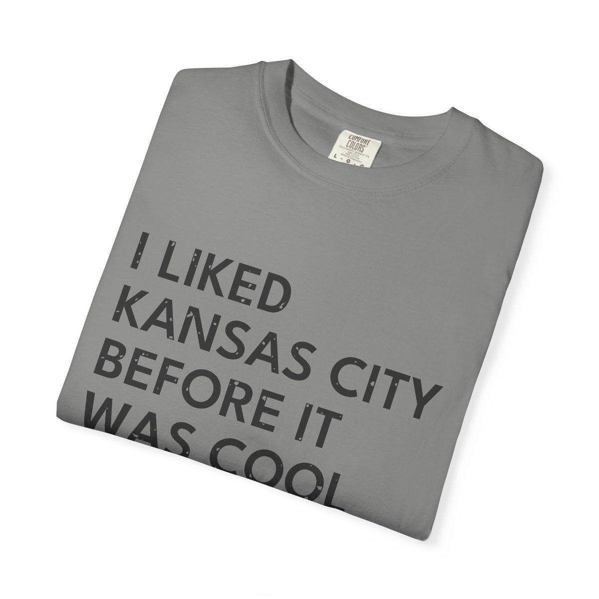 I Liked Kansas City Before It Was Cool Hometown T-Shirt