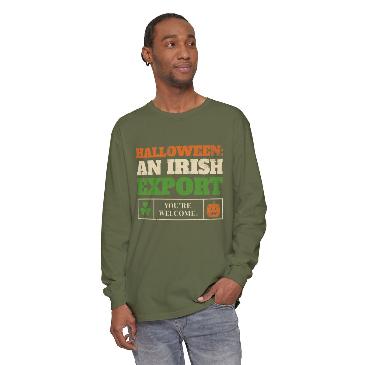 Halloween An Irish Export You're Welcome Long Sleeve Tee