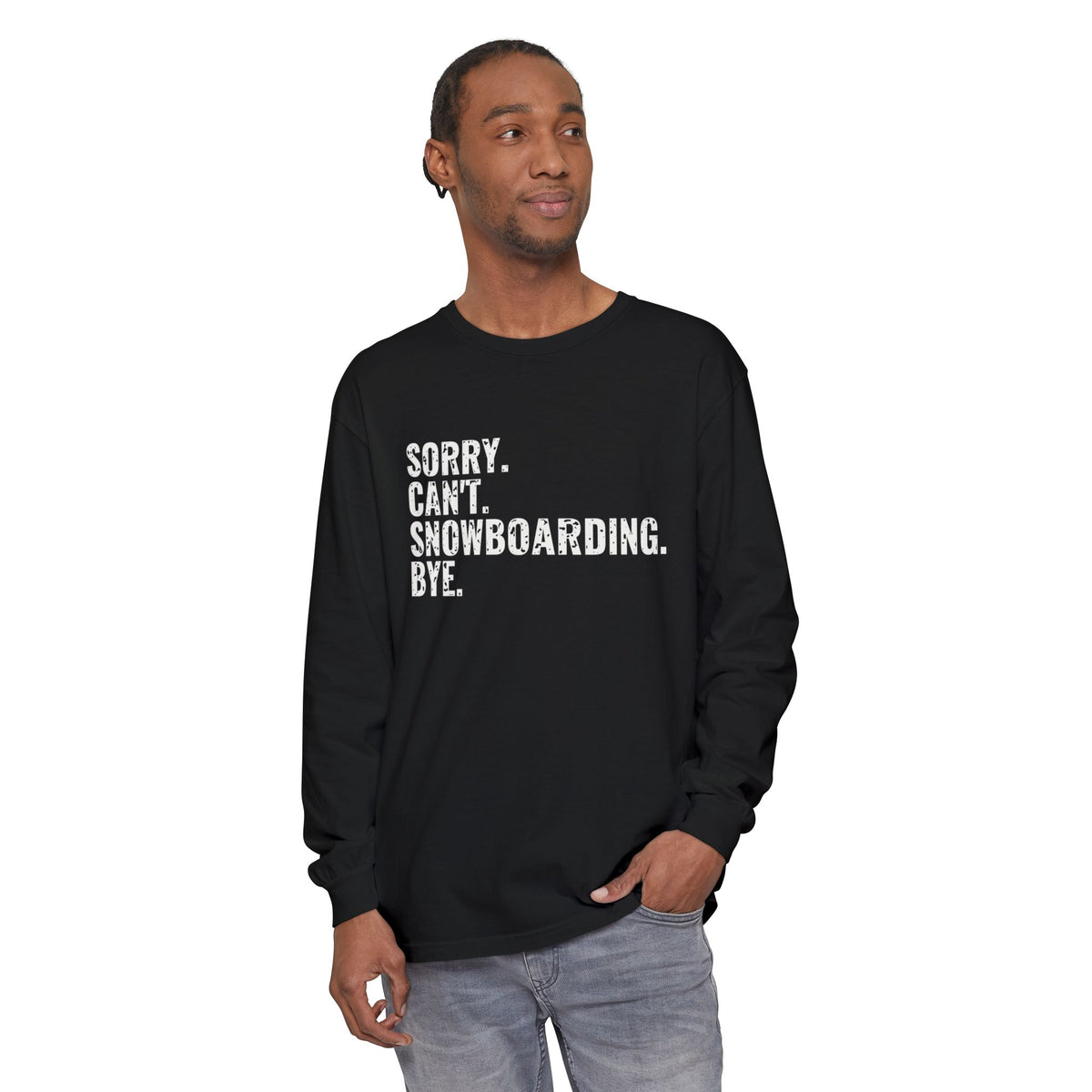 Sorry Can't Snowboarding Bye Funny Snowboarder Long Sleeve Tee