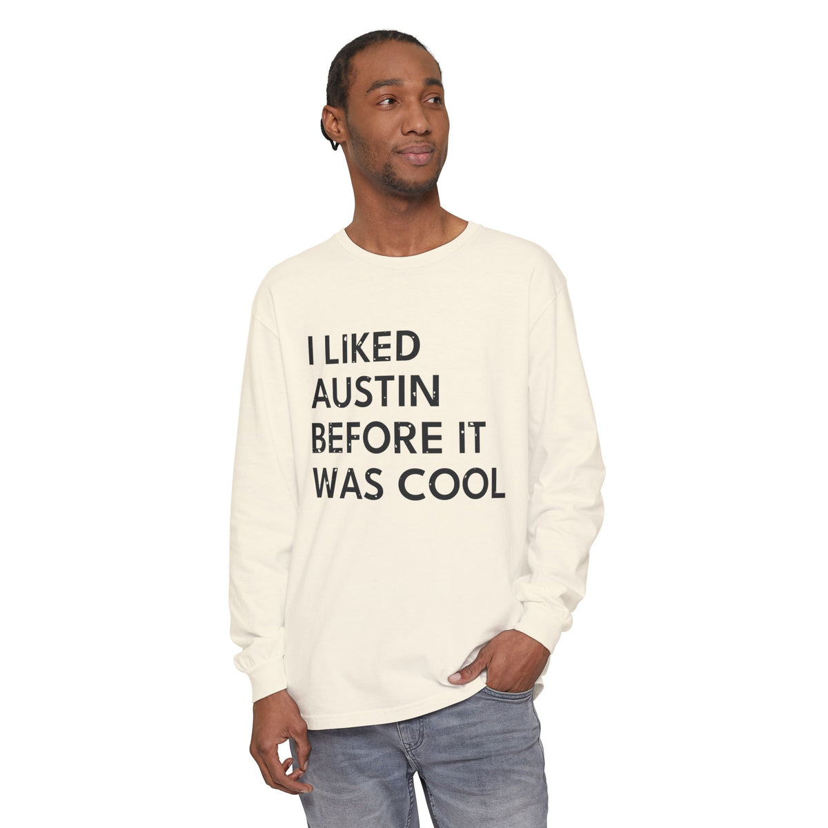 I Liked Austin Before It Was Cool Retro Hometown Long Sleeve Tee