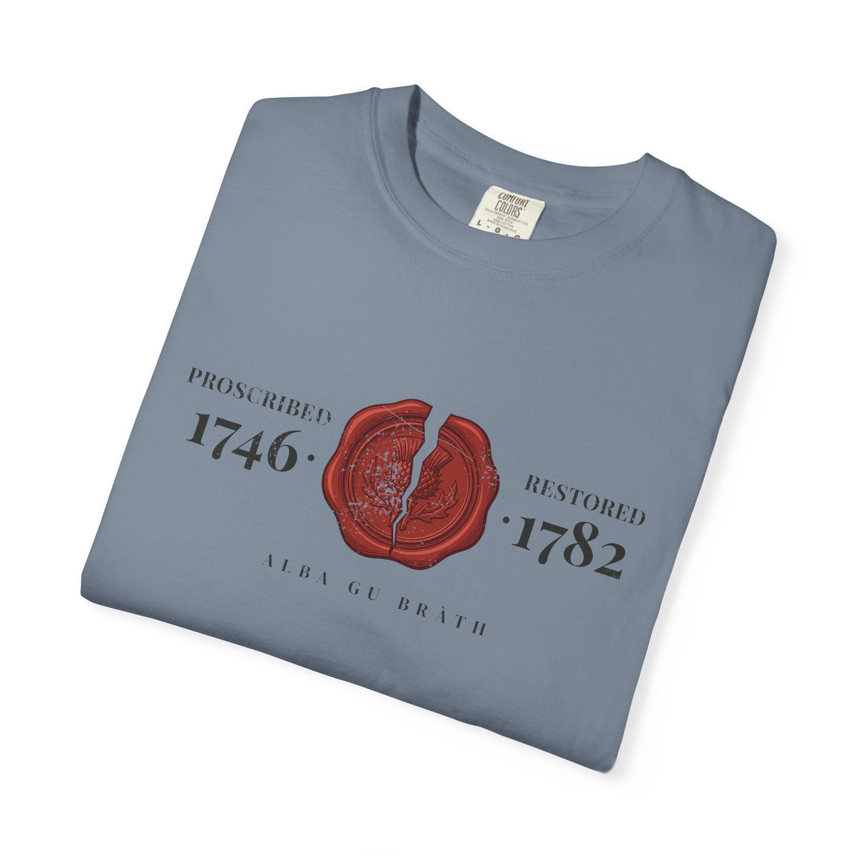 Proscribed 1746 Restored 1782 Alba Gu Bràth Thistle Seal T-Shirt