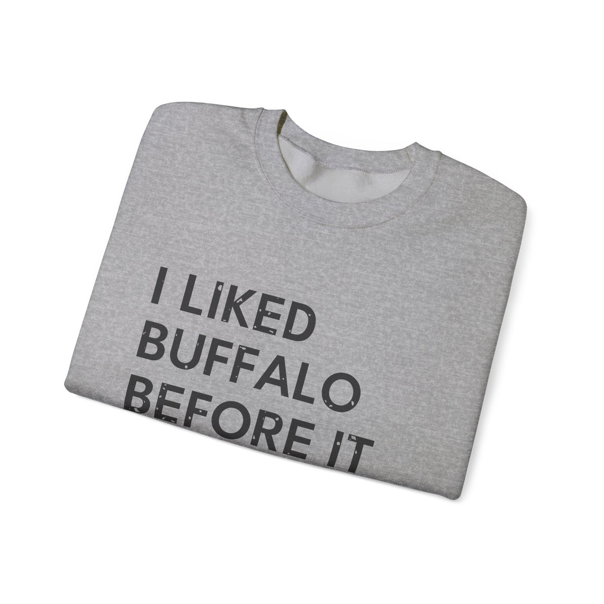 I Liked Buffalo Before It Was Cool Retro Hometown Crewneck Sweatshirt