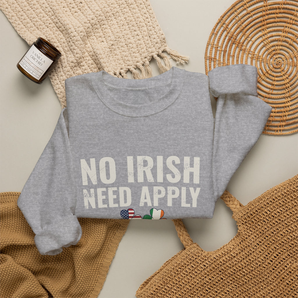 No Irish Need Apply Irish American Shamrocks Crewneck Sweatshirt