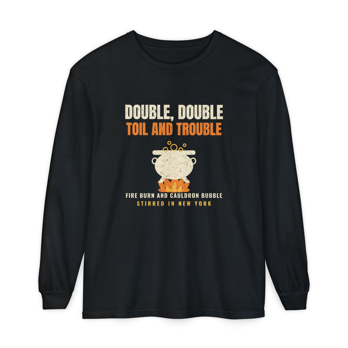 Double Double Toil and Trouble New York Long Sleeve Tee