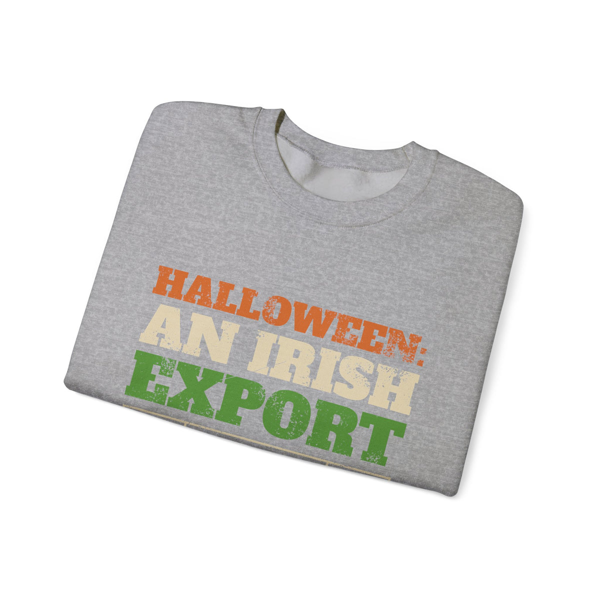 Halloween An Irish Export You're Welcome Crewneck Sweatshirt