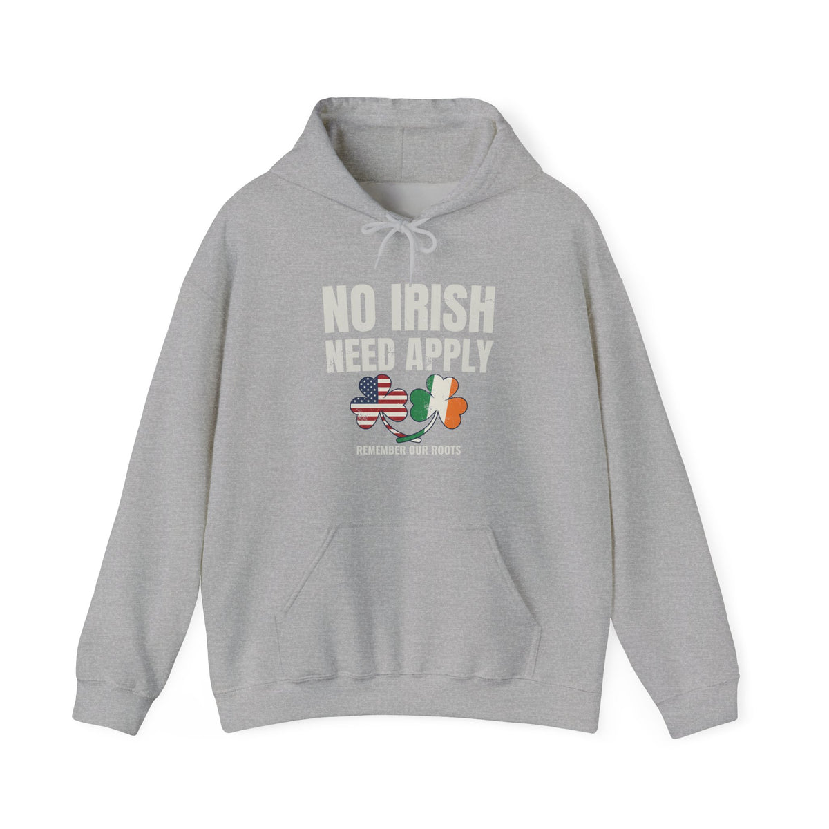No Irish Need Apply Remember Our Roots Shamrocks Hoodie