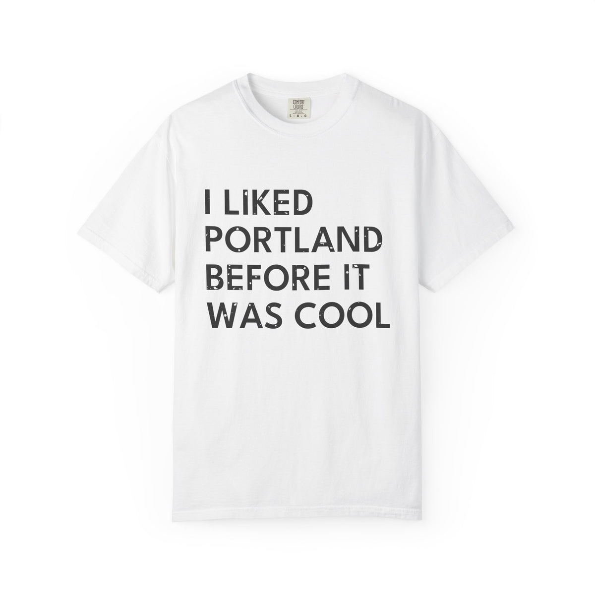 I Liked Portland Before It Was Cool Retro Hometown T-Shirt