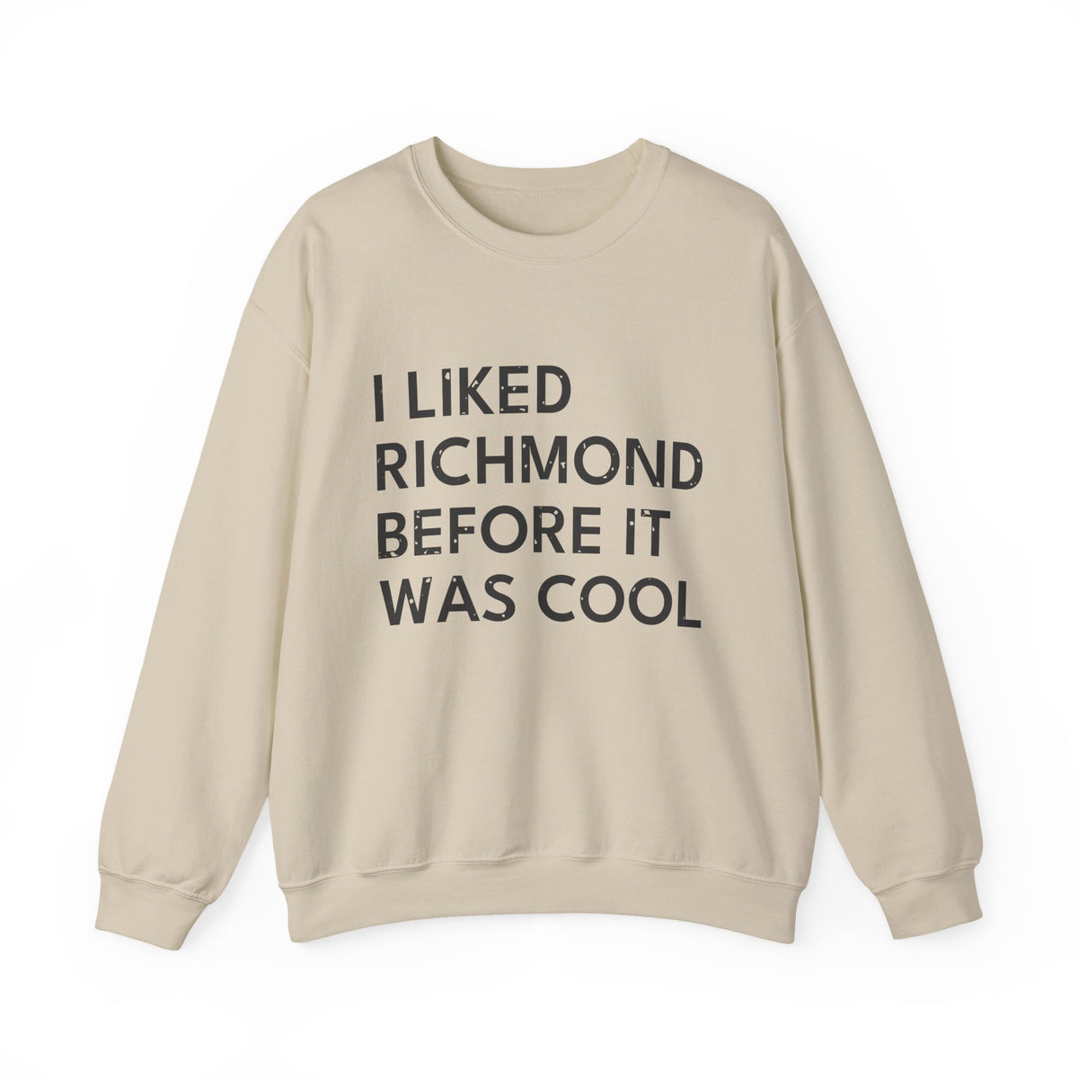 I Liked Richmond Before It Was Cool Retro Hometown Crewneck Sweatshirt