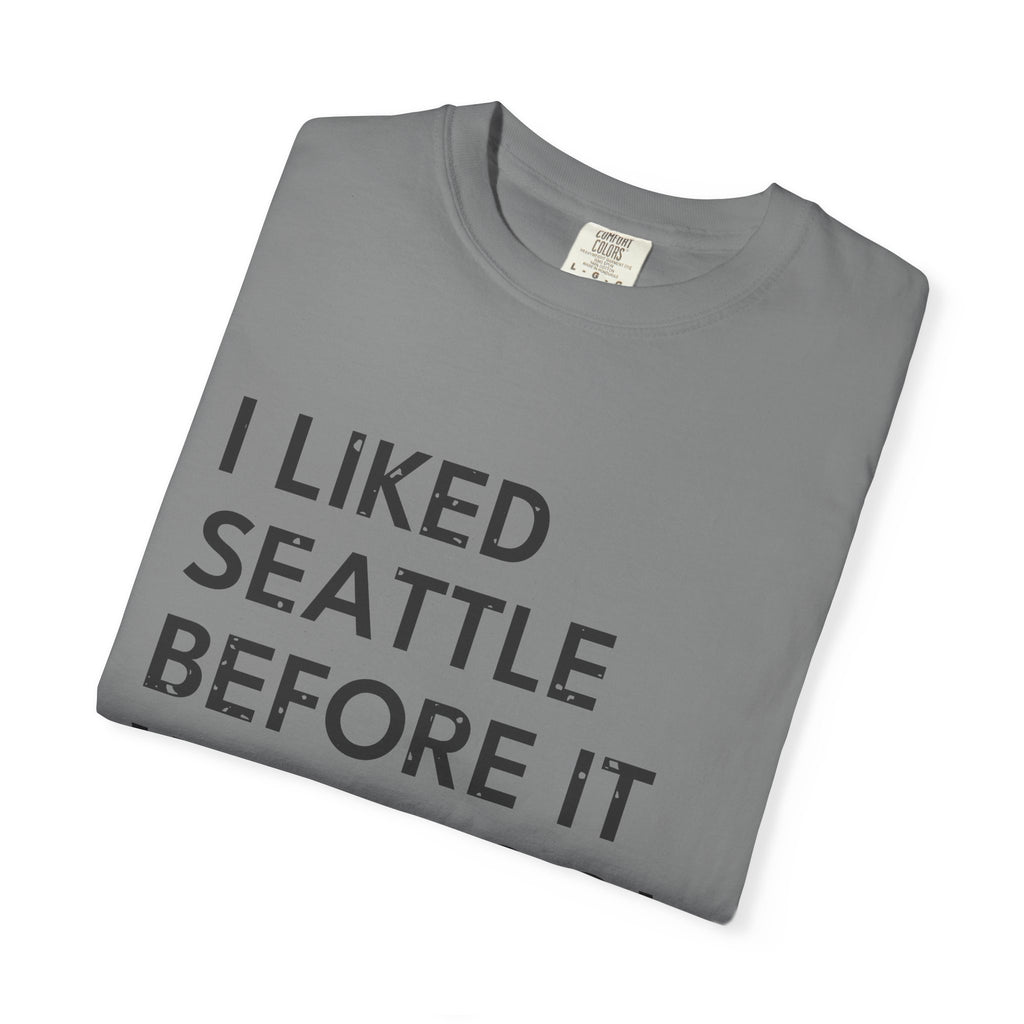 I Liked Seattle Before It Was Cool Retro Hometown T-Shirt