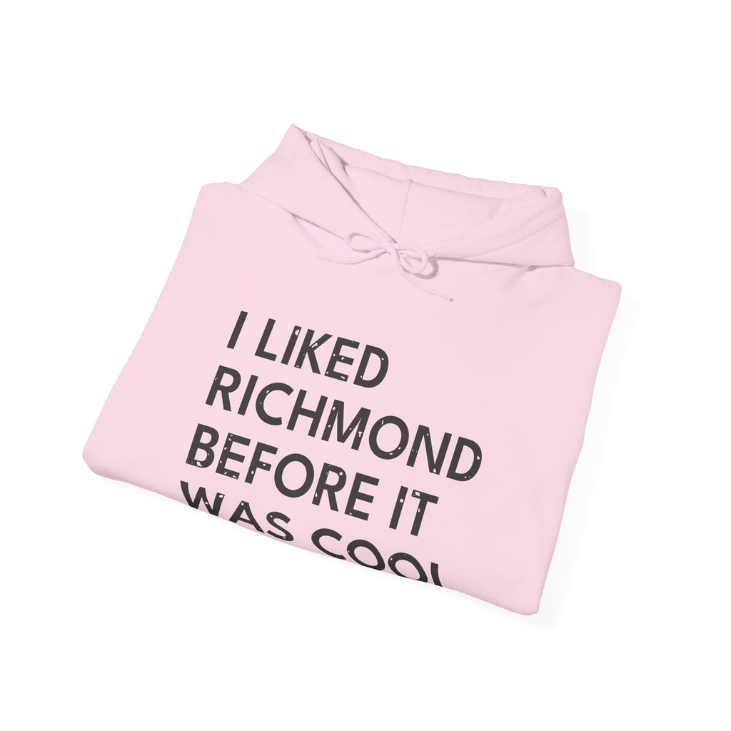 I Liked Richmond Before It Was Cool Retro Hometown Hoodie