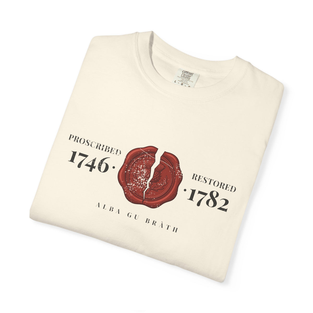 Proscribed 1746 Restored 1782 Alba Gu Bràth Thistle Seal T-Shirt