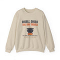 Double Double Toil and Trouble Maine Crewneck Sweatshirt