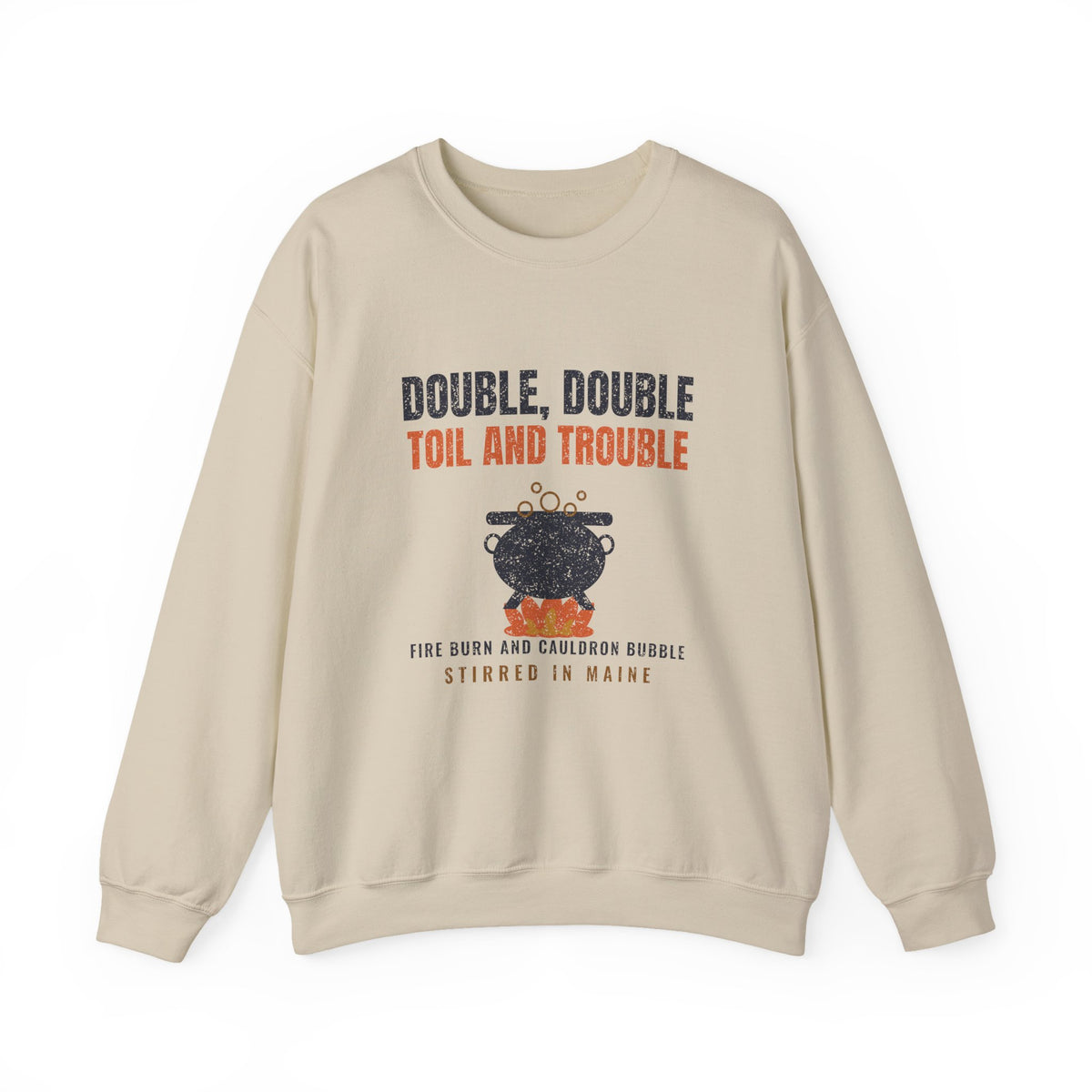 Double Double Toil and Trouble Maine Crewneck Sweatshirt