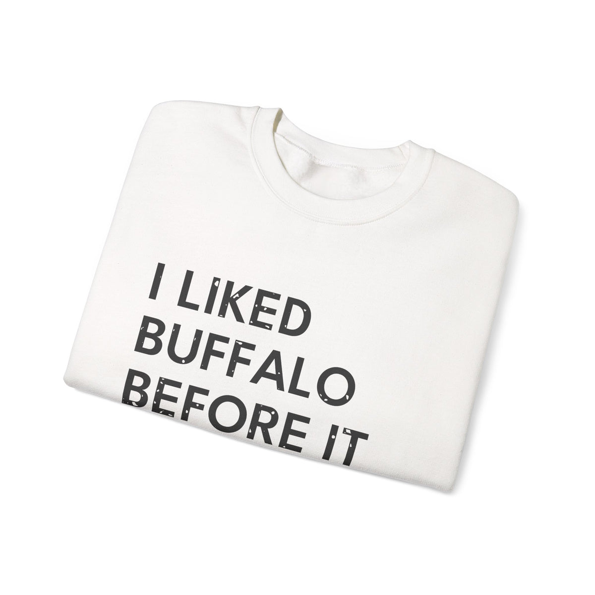 I Liked Buffalo Before It Was Cool Retro Hometown Crewneck Sweatshirt