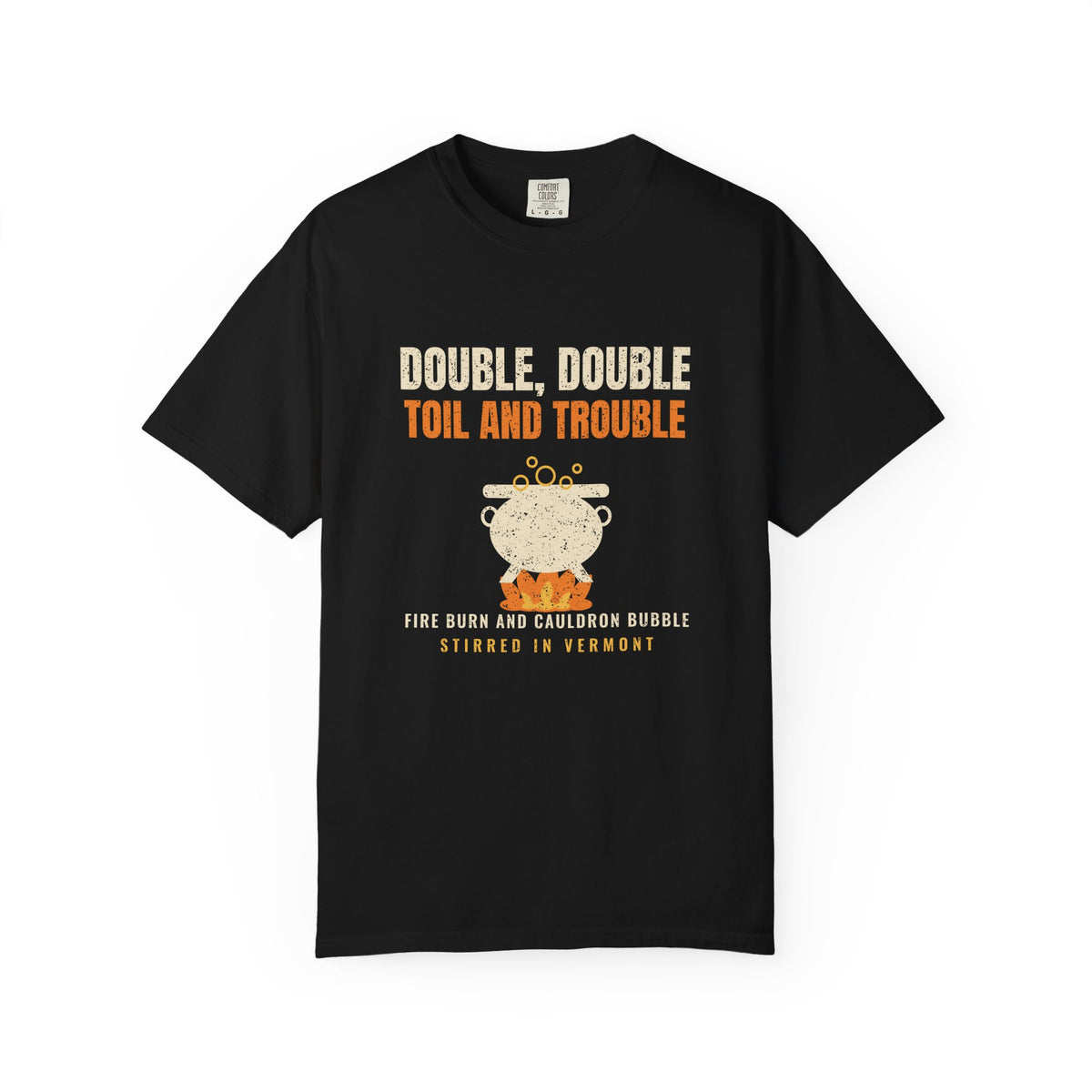 Double Double Toil and Trouble Vermont T-Shirt