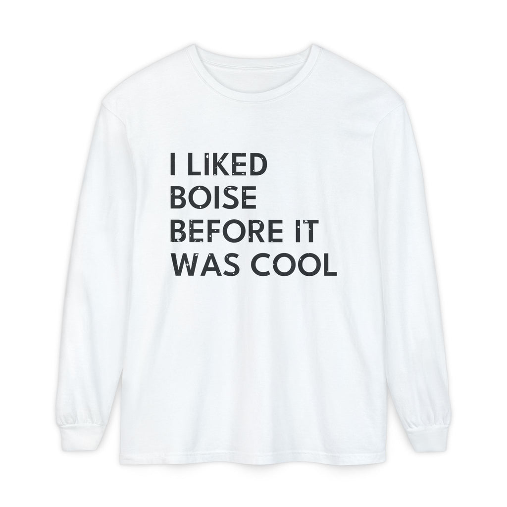 I Liked Boise Before It Was Cool Retro Hometown Long Sleeve Tee