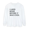 I Liked Boise Before It Was Cool Retro Hometown Long Sleeve Tee