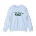 I've Been to Maine Vintage Travel Souvenir Crewneck Sweatshirt