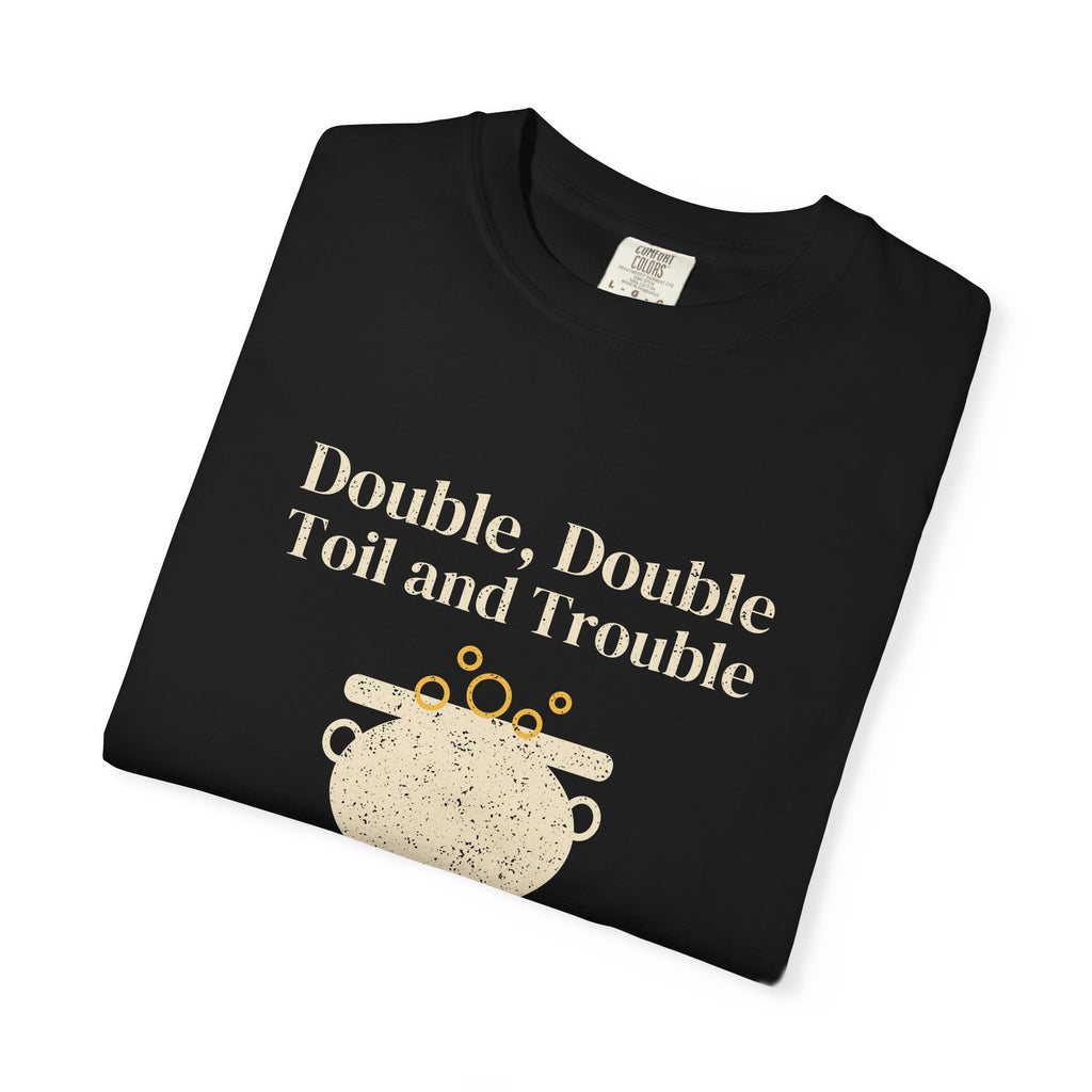 Double Double Toil and Trouble Cauldron T-Shirt
