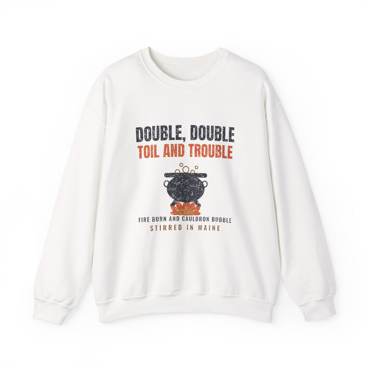 Double Double Toil and Trouble Maine Crewneck Sweatshirt
