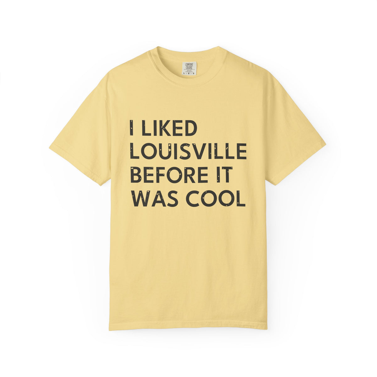 I Liked Louisville Before It Was Cool Retro Hometown T-Shirt