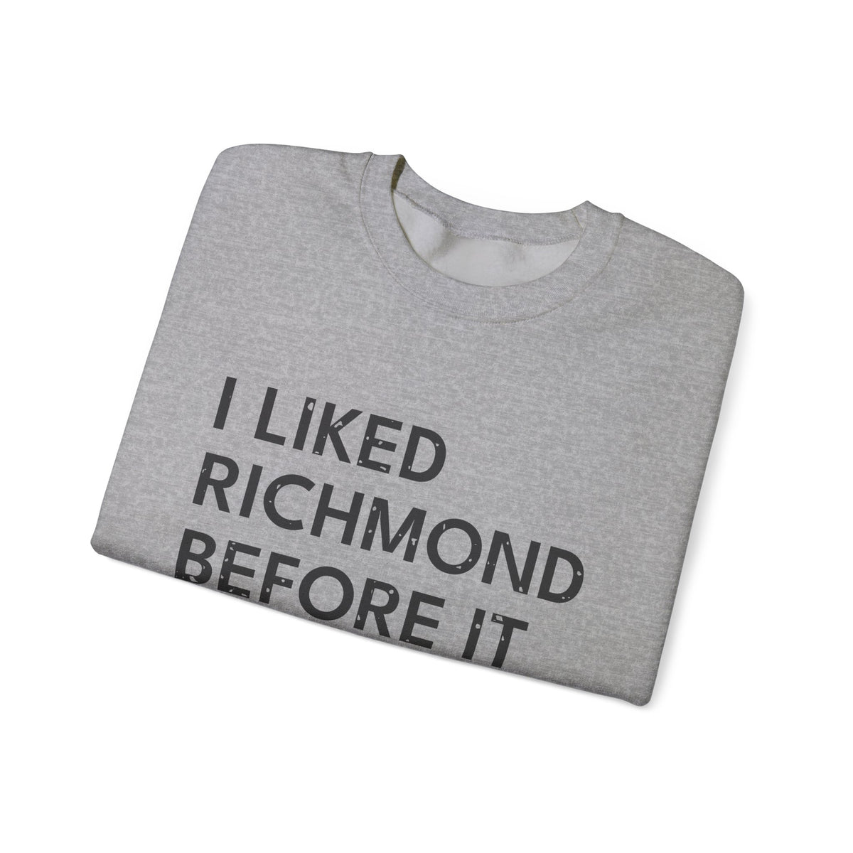 I Liked Richmond Before It Was Cool Retro Hometown Crewneck Sweatshirt