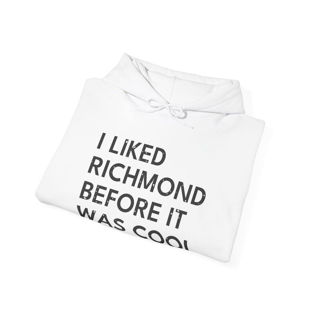 I Liked Richmond Before It Was Cool Retro Hometown Hoodie