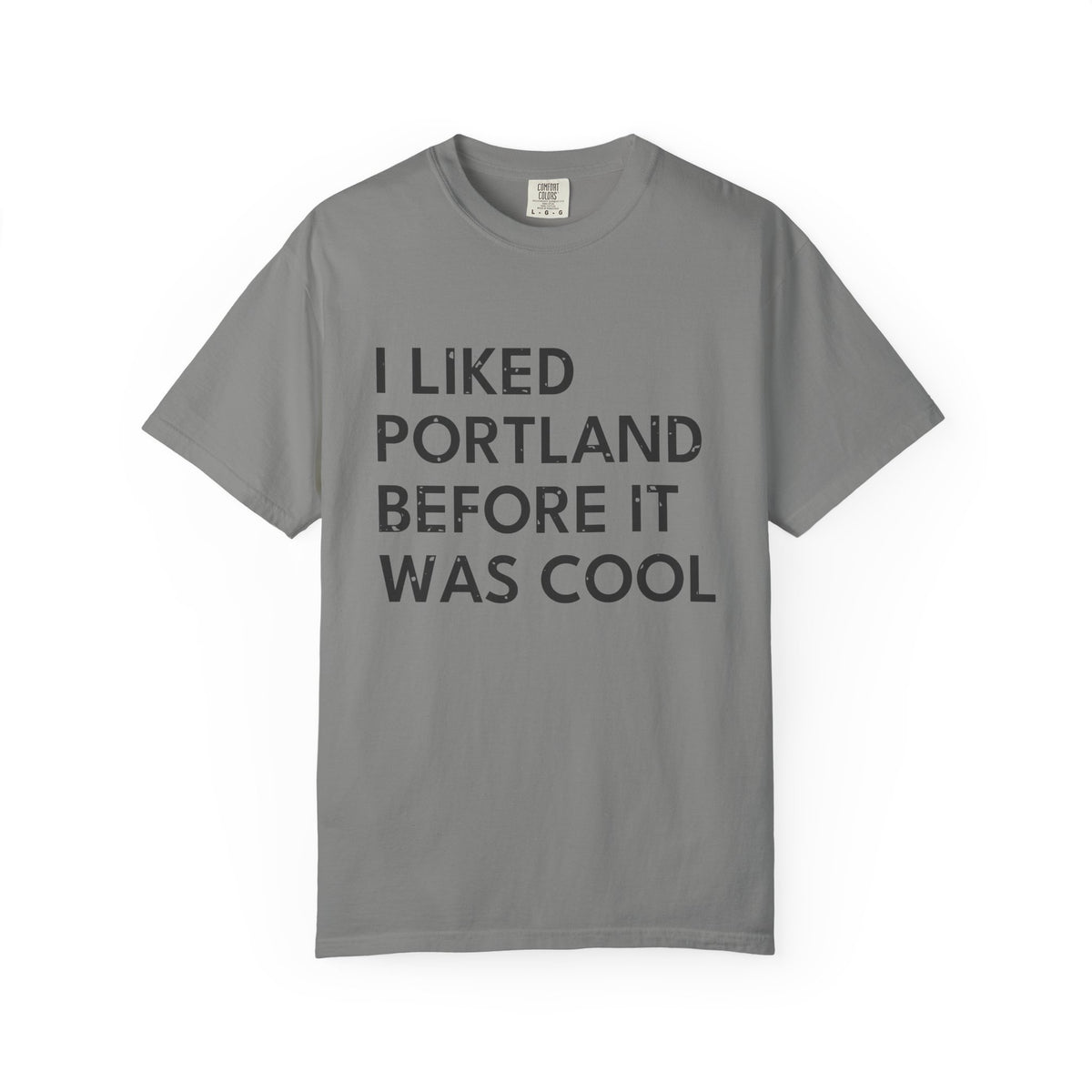 I Liked Portland Before It Was Cool Retro Hometown T-Shirt