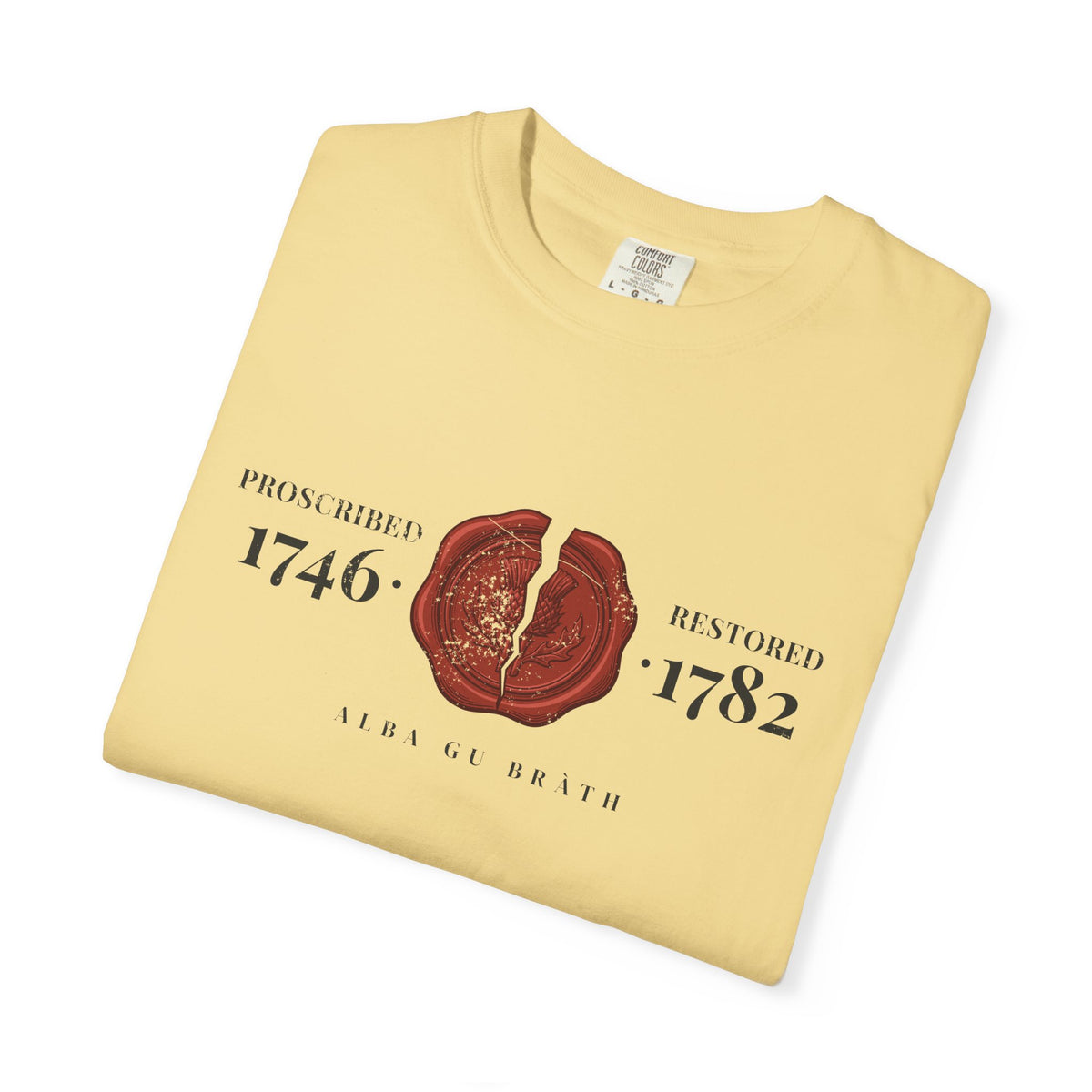Proscribed 1746 Restored 1782 Alba Gu Bràth Thistle Seal T-Shirt