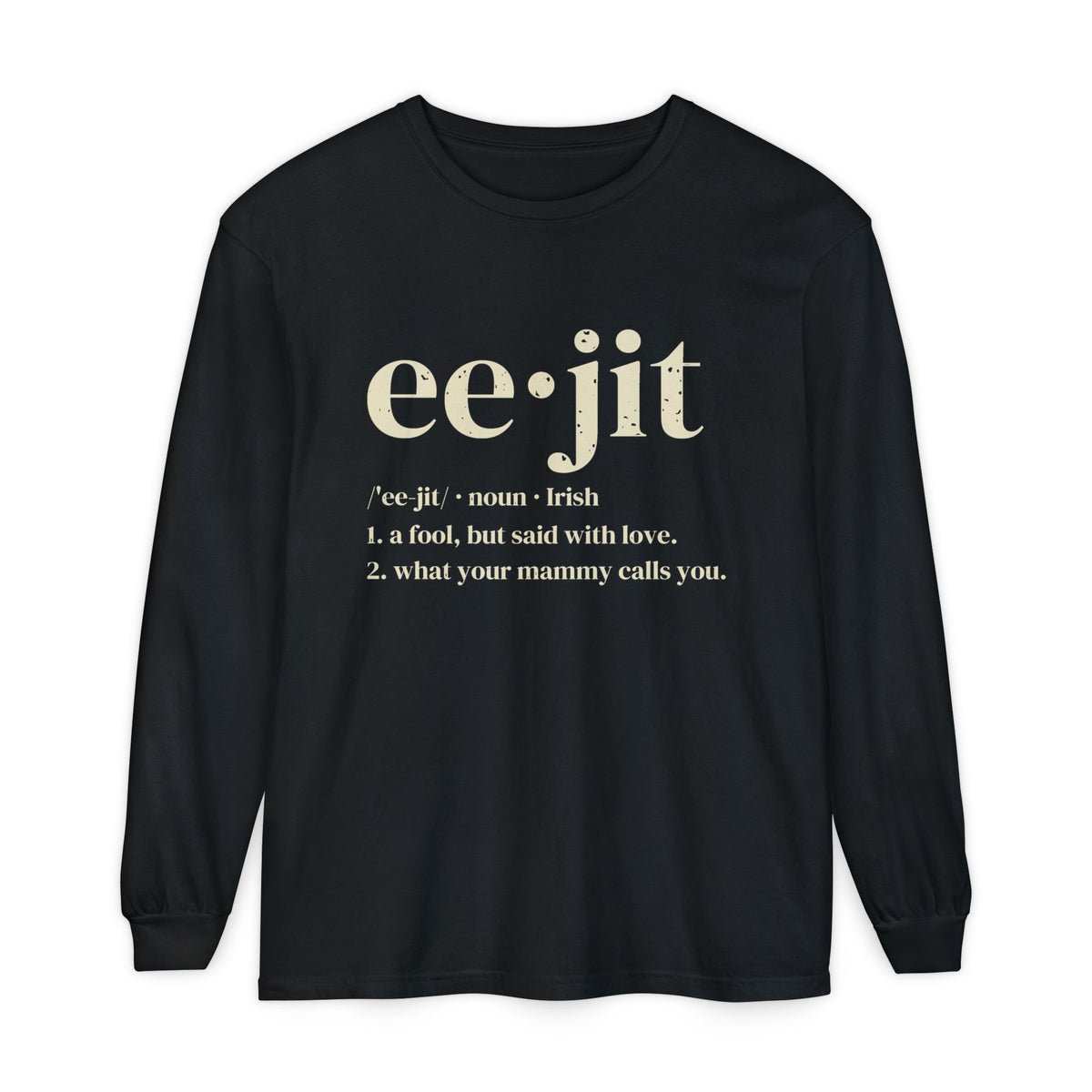 Eejit Irish Slang Dictionary Definition Long Sleeve Tee