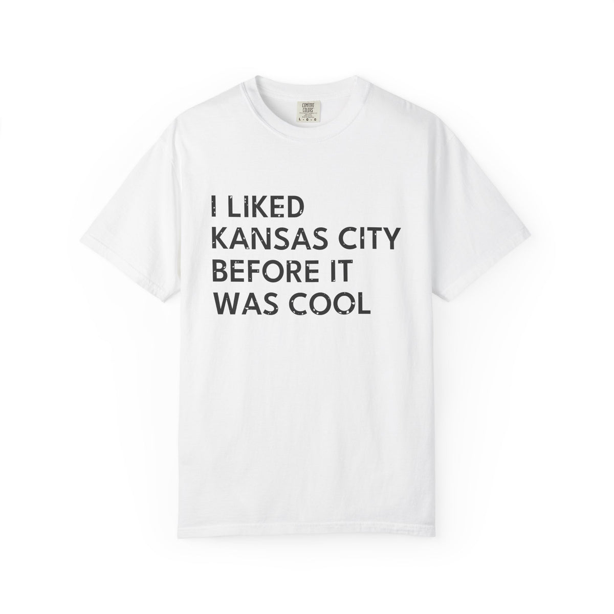 I Liked Kansas City Before It Was Cool Hometown T-Shirt