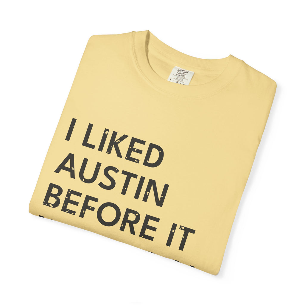 I Liked Austin Before It Was Cool Retro Hometown T-Shirt