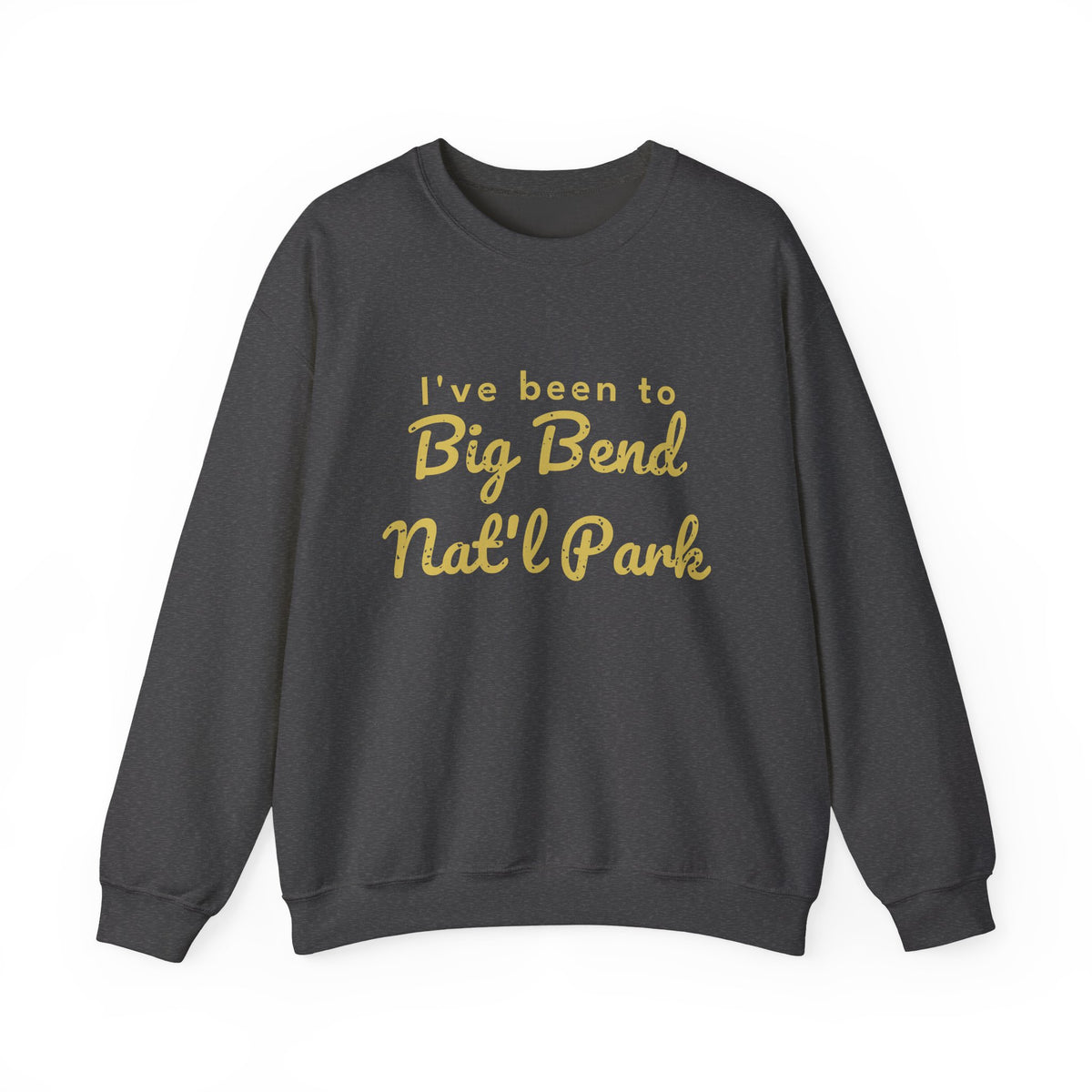 I've Been to Big Bend Nat'l Park Vintage Travel Crewneck Sweatshirt