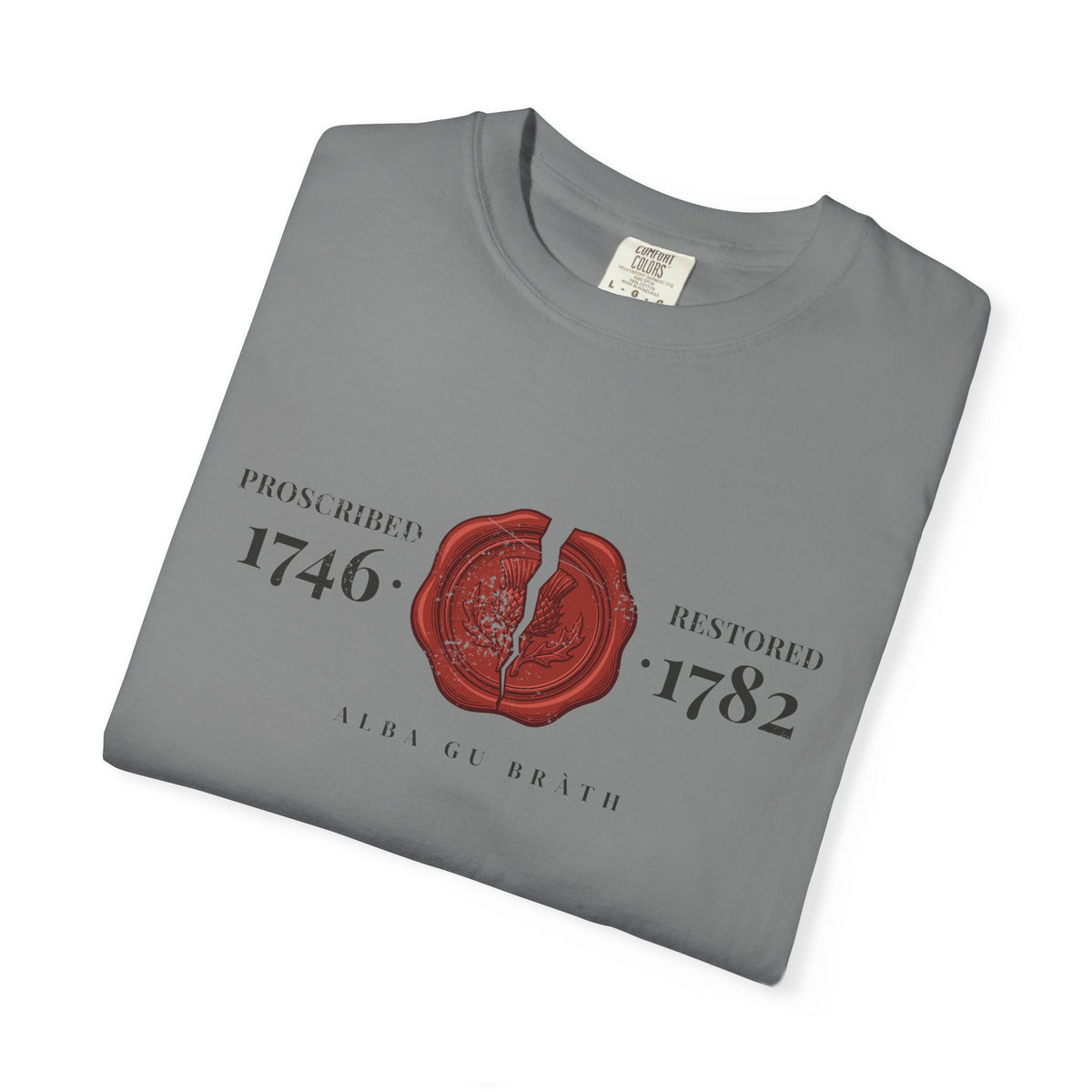 Proscribed 1746 Restored 1782 Alba Gu Bràth Thistle Seal T-Shirt