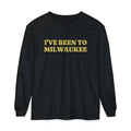 I've Been to Milwaukee Vintage Travel Souvenir Long Sleeve Tee