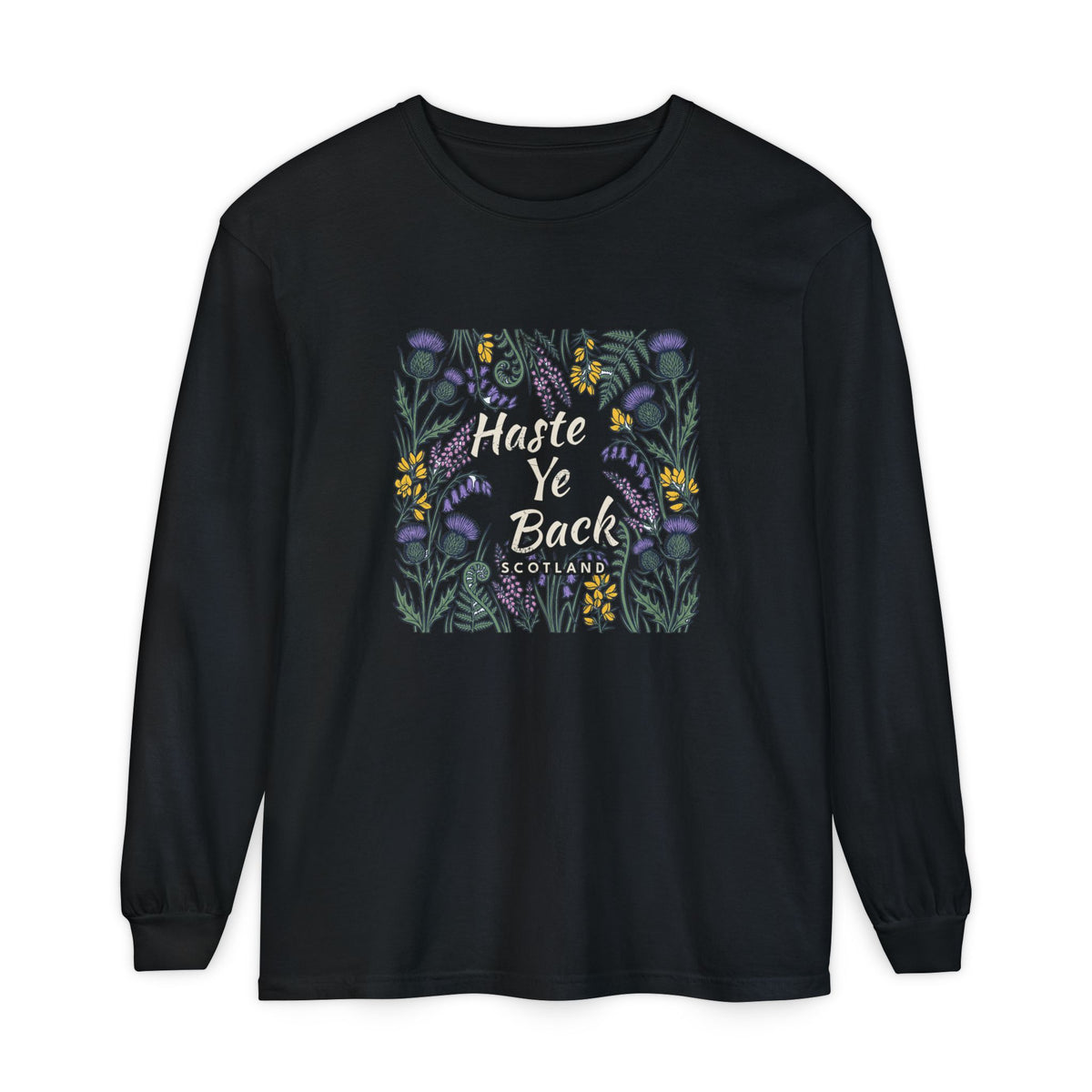 Haste Ye Back Scotland Thistle Wildflowers Long Sleeve Tee