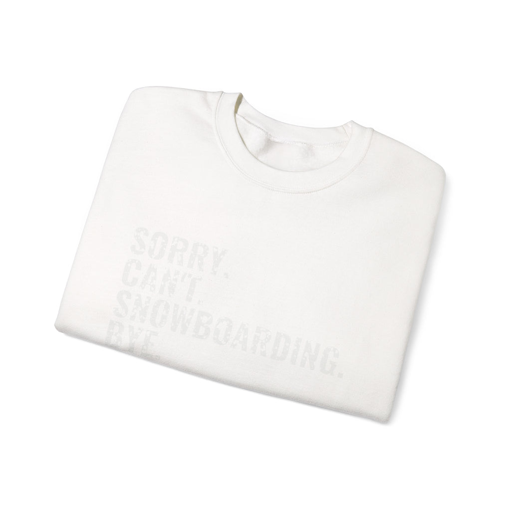 Sorry Can't Snowboarding Bye Funny Snowboarder Crewneck Sweatshirt